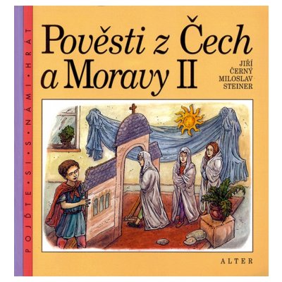 Pověsti z Čech a Moravy II - Miloslav Steiner, Jiří Černý – Hledejceny.cz