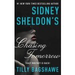 Sidney Sheldon's Chasing Tomorrow - Sidney Sheldon, Tilly Bagshawe – Hledejceny.cz