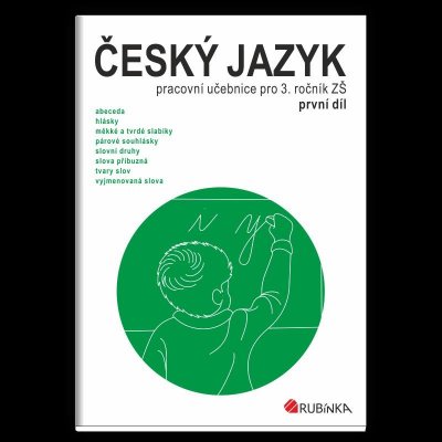 Český jazyk 3 - pracovní učebnice pro 3. ročník ZŠ, první díl - Rubínová Jitka – Hledejceny.cz