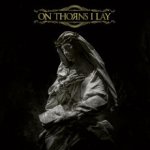 On Thorns I Lay - On Thorns I Lay Deluxe LP – Hledejceny.cz