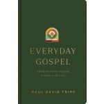 Everyday Gospel: A Daily Devotional Connecting Scripture to All of Life (Tripp Paul David) – Hledejceny.cz