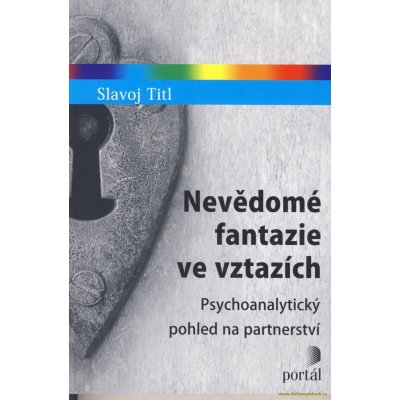 Nevědomé fantazie ve vztazích - Slavoj Titl – Hledejceny.cz