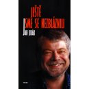 Je ště jsme se nezbláznili - Jan Jirák