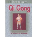 Qi Gong - škola do kapsy - Schwartz Joseph, Schwartzová Pepper – Hledejceny.cz