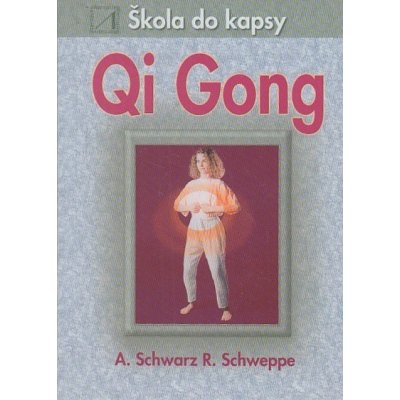 Qi Gong - škola do kapsy - Schwartz Joseph, Schwartzová Pepper – Zboží Mobilmania