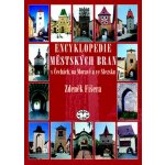 Encyklopedie městských bran v Čechách, na Moravě a ve Slezsku Zdeněk Fišera – Hledejceny.cz