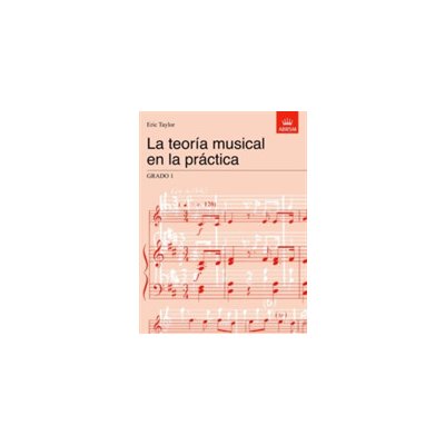 La teoria musical en la practica Grado 1 - Spanish edition Taylor EricSheet music – Hledejceny.cz