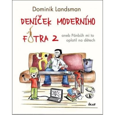 Deníček moderního fotra 2, 2. vydání - Dominik Landsman – Hledejceny.cz
