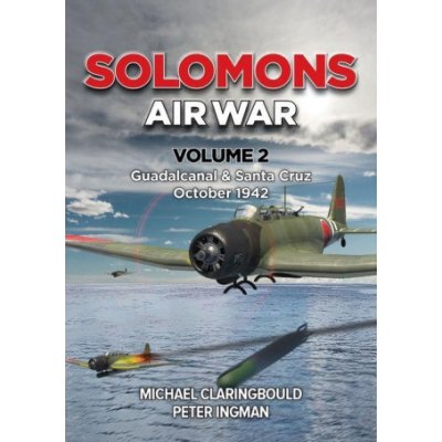 Solomons Air War Volume 2: Guadalcanal & Santa Cruz October 1942 – Hledejceny.cz