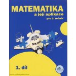 Matematika a její aplikace pro 3. ročník 1. díl - 3. ročník - Josef Molnár, Hana Mikulenková – Hledejceny.cz