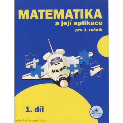 Matematika a její aplikace pro 3. ročník 1. díl - 3. ročník - Josef Molnár, Hana Mikulenková – Zboží Mobilmania