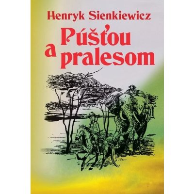 Sienkiewicz Henryk - Púšťou a pralesom – Zboží Mobilmania