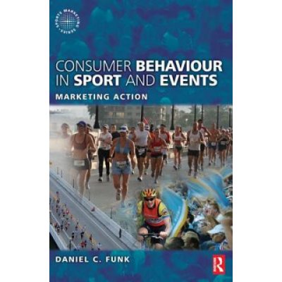 Consumer Behaviour in Sport and Events D. Funk