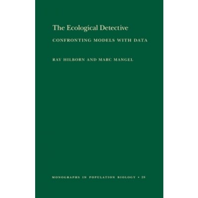 The Ecological Detective - R. Hilborn Confronting