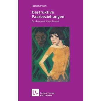Destruktive Paarbeziehungen Peichl Jochen Paperback