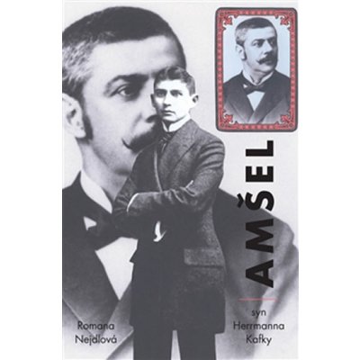 Amšel. syn Herrmanna Kafky Romana Nejdlová Galén – Hledejceny.cz