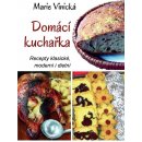 Domácí kuchařka - Recepty klasické, moderní i dietní - Marie Vinická