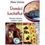 Domácí kuchařka - Recepty klasické, moderní i dietní - Marie Vinická – Sleviste.cz