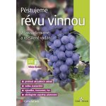 Pěstujeme révu vinnou - 2. vydání - Vilém Kraus – Hledejceny.cz