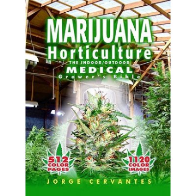 Marijuana Horticulture - J. Cervantes The Indoor/O