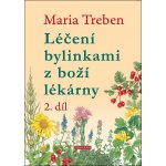 Léčení bylinkami z boží lékárny 2. díl - Maria Treben – Hledejceny.cz