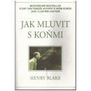 Jak mluvit s koňmi - Blake Henry