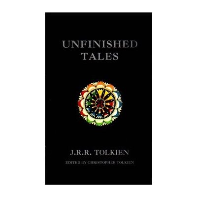 Unfinished Tales - J. R. R. Tolkien – Hledejceny.cz