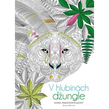 V hlubinách džungle - Kniha trhacích plakátů - Sara Muziová