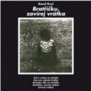 Karel Kryl - Bratříčku, zavírej vrátka CD