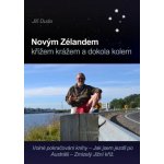 Novým Zélandem křížem krážem a dokola kolem - Jiří Duda – Hledejceny.cz