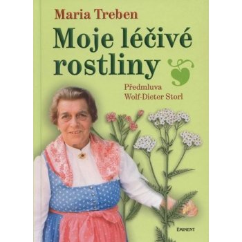 Moje léčivé rostliny - Maria Treben