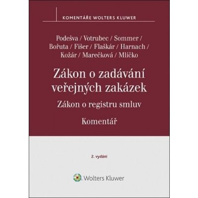 Zákon o zadávání veřejných zakázek Komentář - Vilém Podešva; Jiří Votrubec; Lukáš Sommer – Hledejceny.cz