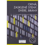 Okná, zasklené steny, dvere, brány - Kolektív autorov – Hledejceny.cz