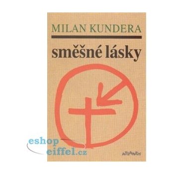 Směšné lásky - Milan Kundera