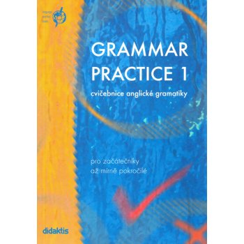 Grammar practice 1 - cvičebnice anglické gramatiky pro začátečníky až mírně pokročilé - Juraj Belán