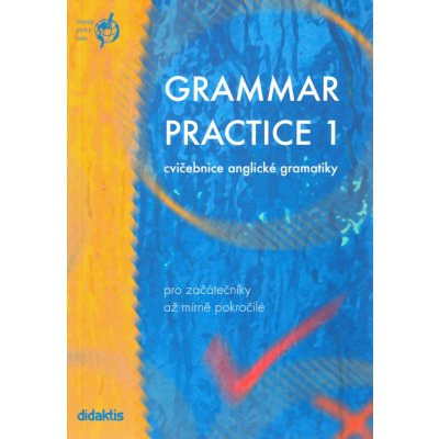 Grammar practice 1 - cvičebnice anglické gramatiky pro začátečníky až mírně pokročilé - Juraj Belán