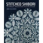 Stitched Shibori: Technique, Innovation, Pattern, Design - (Callender Jane) – Hledejceny.cz
