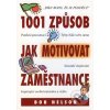 Kniha 1001 Způsob jak motivovat zaměstnance Nelson Bob