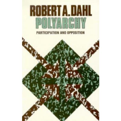 Polyarchy: Participation and Opposition Dahl Robert A.Paperback – Hledejceny.cz