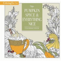 Pumpkin Spice and Everything Nice Coloring Book