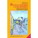 Politický aktivismus v České republice -- Sociální hnutí a občanská společnost v období transformace a evropeizace - Císař Ondřej