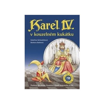 Karel IV. v kouzelném kukátku Pohledy do života římského císaře a českého krále