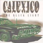 Calexico - Black Light LP – Hledejceny.cz