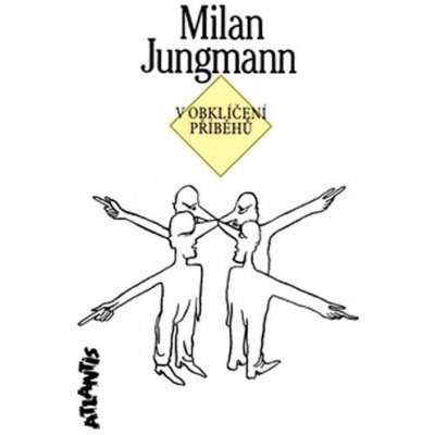 V obklíčení příběhů - Milan Jungmann