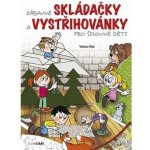 Zábavné skládačky a vystřihovánky pro šikovné děti - Ráž Václav – Zbozi.Blesk.cz