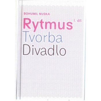 Rytmus tvorba divadlo I. Nuska Bohumil