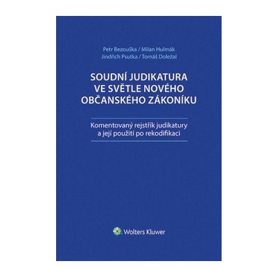 Soudní judikatura ve světle nového občanského zákoníku - Hulmák Milan, Psutka Jindřich, Bezouška Petr – Zboží Mobilmania