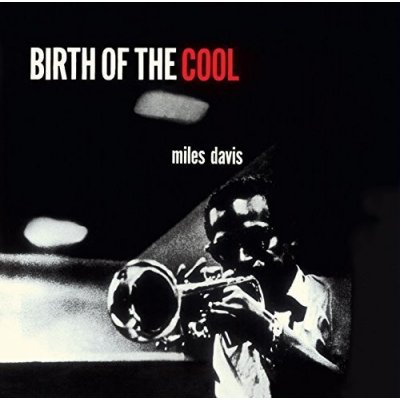 Birth Of The Cool - Miles Davis CD – Zbozi.Blesk.cz