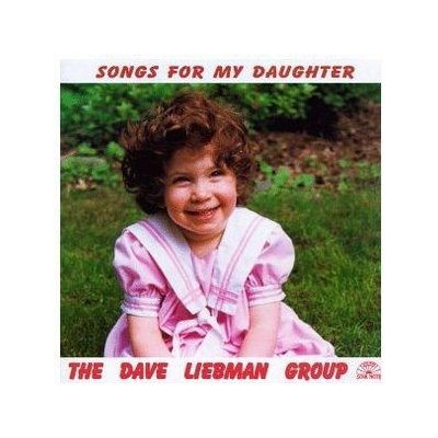 Liebman, Dave - Group - Songs For My Daughter – Hledejceny.cz