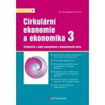 Cirkulární ekonomie a ekonomika 3 - Eva Kislingerová, kolektiv autorů